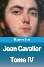Jean Cavalier ou les fanatiques des Cevennes