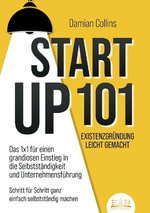 STARTUP 101 - Existenzgruendung leicht gemacht