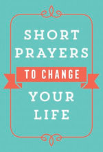 Short Prayers to Change Your Life