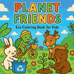Planet Friends - Eco Coloring Book for Kids