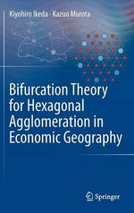 Bifurcation Theory for Hexagonal Agglomeration in Economic Geography