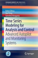 Time Series Modeling for Analysis and Control