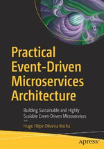Practical Event-Driven Microservices Architecture