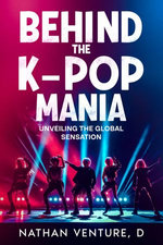 Behind the K-pop Mania