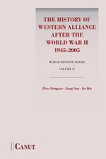 The History of Western Alliance after the World War II (1945-2005) The History of Western Alliance after the World War II (1945-2005)