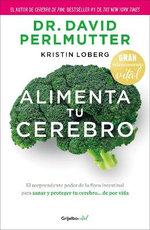 Alimenta tu Cerebro (Relanz.) / Brain Maker
