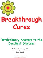 Breakthrough Cures - Revolutionary Answers to the Deadliest Diseases