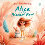 Alice and the Blanket Fort
