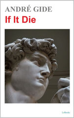 If It Die - André Gide