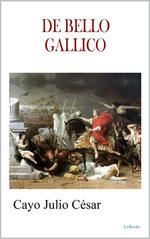 DE BELLO GALLICO - Julius Caesar