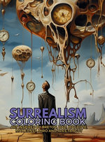 Surrealism Coloring Book with art inspired by Andre Breton, Salvador Dali, Rene Magritte, Max Ernst and Yves Tanguy