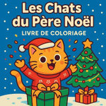 Les Chats du Pere Noel - Livre de coloriage