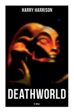 DEATHWORLD (SF Novel)
