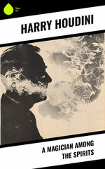 A Magician Among the Spirits