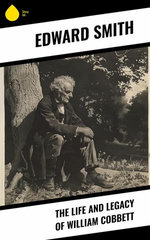 The Life and Legacy of William Cobbett