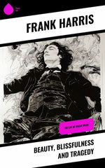 Beauty, Blissfulness and Tragedy