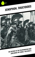 The History of the Peloponnesian War (Including the Sequel 'Hellenica')