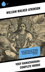 Yogy Ramacharaka: Complete Works