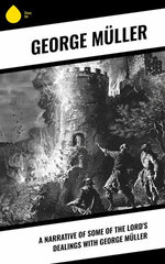 A Narrative of Some of the Lord's Dealings With George Müller