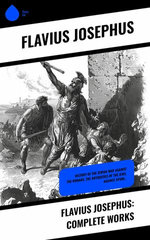 Flavius Josephus: Complete Works