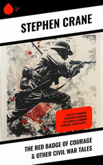 The Red Badge of Courage & Other Civil War Tales