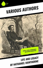 Life and Legacy of Nathaniel Hawthorne