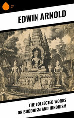 The Collected Works on Buddhism and Hinduism
