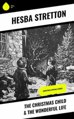The Christmas Child & The Wonderful Life