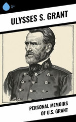 Personal Memoirs of U.S. Grant