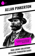 True Crime Collection - Detective Pinkerton Cases