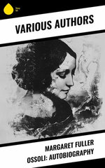Margaret Fuller Ossoli: Autobiography