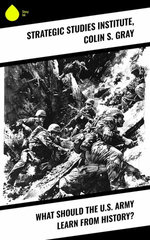 What Should the U.S. Army Learn From History?