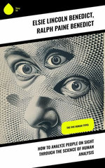 How to Analyze People on Sight Through the Science of Human Analysis