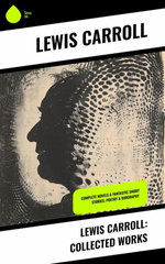 Lewis Carroll: Collected Works