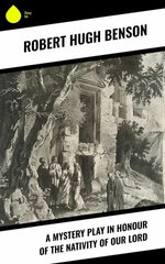 A Mystery Play in Honour of the Nativity of our Lord