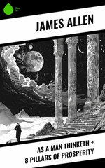 As a Man Thinketh + 8 Pillars of Prosperity