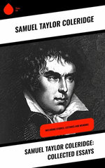 Samuel Taylor Coleridge: Collected Essays