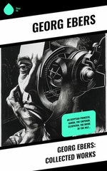 Georg Ebers: Collected Works
