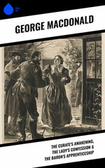 The Curate's Awakening, The Lady's Confession & The Baron's Apprenticeship