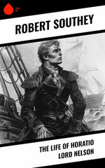 The Life of Horatio Lord Nelson