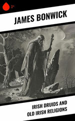 Irish Druids And Old Irish Religions