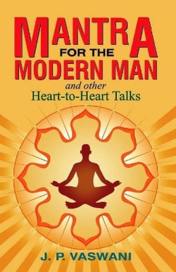 Mantra for the Modern Man and Other Heart- to- Heart Talks