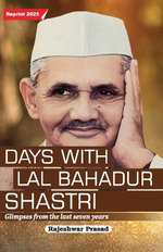Days with Lal Bahadur Shastri