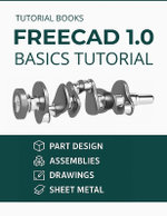 FreeCAD 1.0 Basics Tutorial
