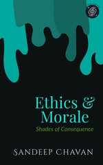 Ethics & Morale: Shades of Consequence (Edition01)