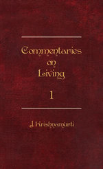 Commentaries on Living – I