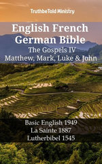 English French German Bible - The Gospels IV - Matthew, Mark, Luke & John