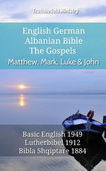 English German Albanian Bible - The Gospels - Matthew, Mark, Luke & John