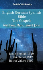 English German Spanish Bible - The Gospels - Matthew, Mark, Luke & John