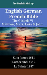 English German French Bible - The Gospels VI - Matthew, Mark, Luke & John